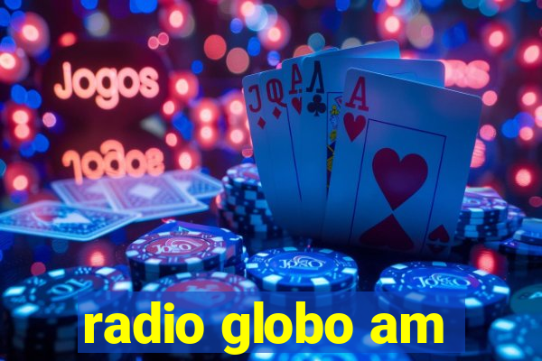 radio globo am